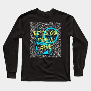 Let's Go for a Spin Long Sleeve T-Shirt